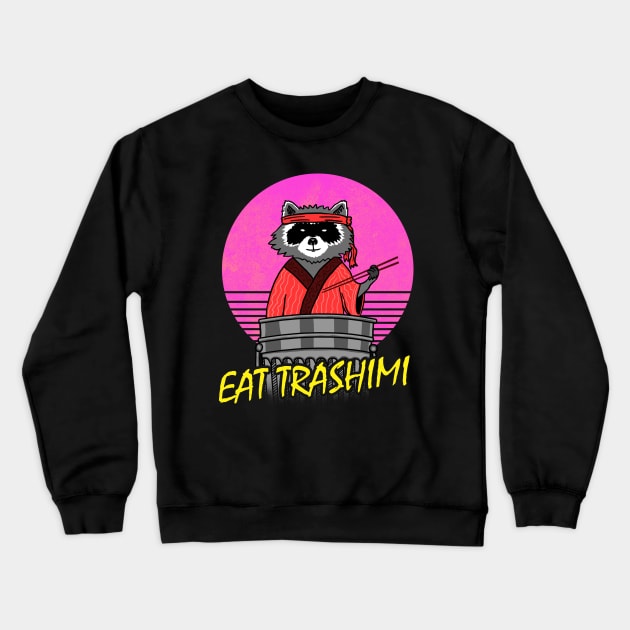 Eat Trashimi ✅ Raccoon Favorite Food Crewneck Sweatshirt by Sachpica